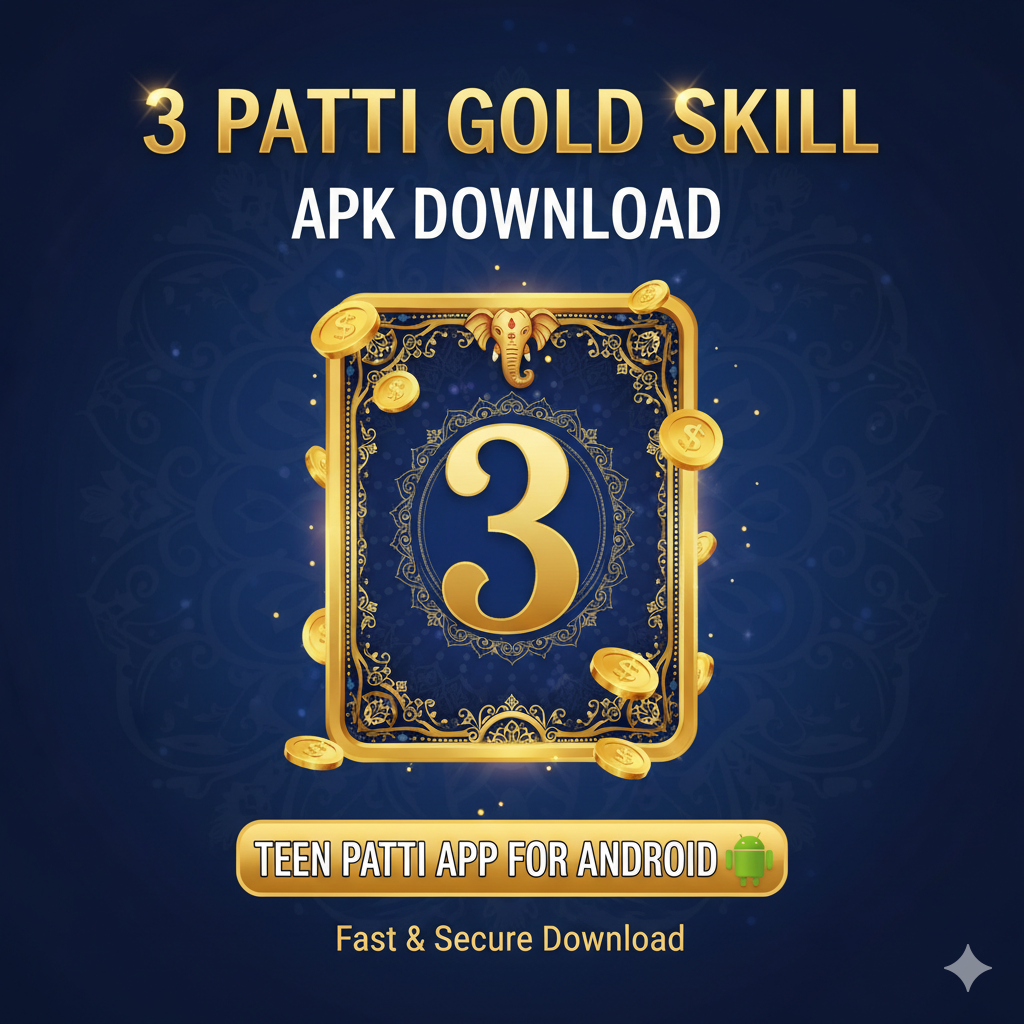 3 Patti Gold Skill APK Download – Teen Patti App for Android