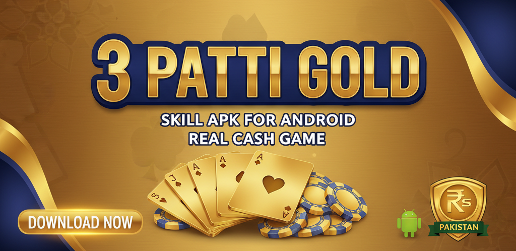 3 Patti Gold Skill APK for Android – Real Cash Game in Pakistan